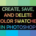 Create Color Swatches in Photoshop