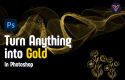 Turn Anything into Gold with Photoshop